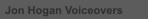 Jon Hogan Voiceovers